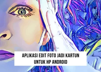 Aplikasi Edit Foto Jadi Kartun