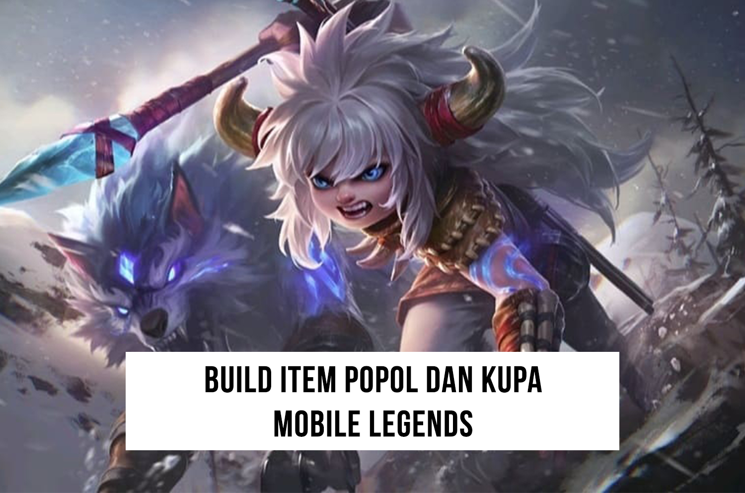 Build Item Popol dan Kupa Tersakit 2020 Mobile Legends » TeknoGeng.id